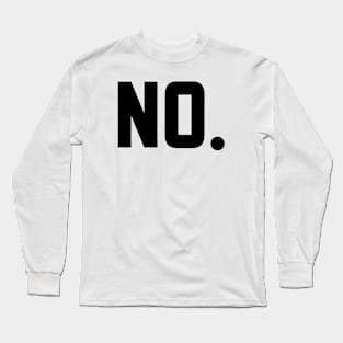 NO Long Sleeve T-Shirt